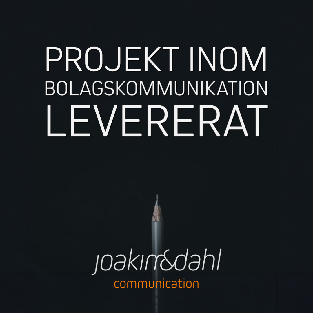 Bolagskommunikation, projekt, levererat, Joakim&Dahl