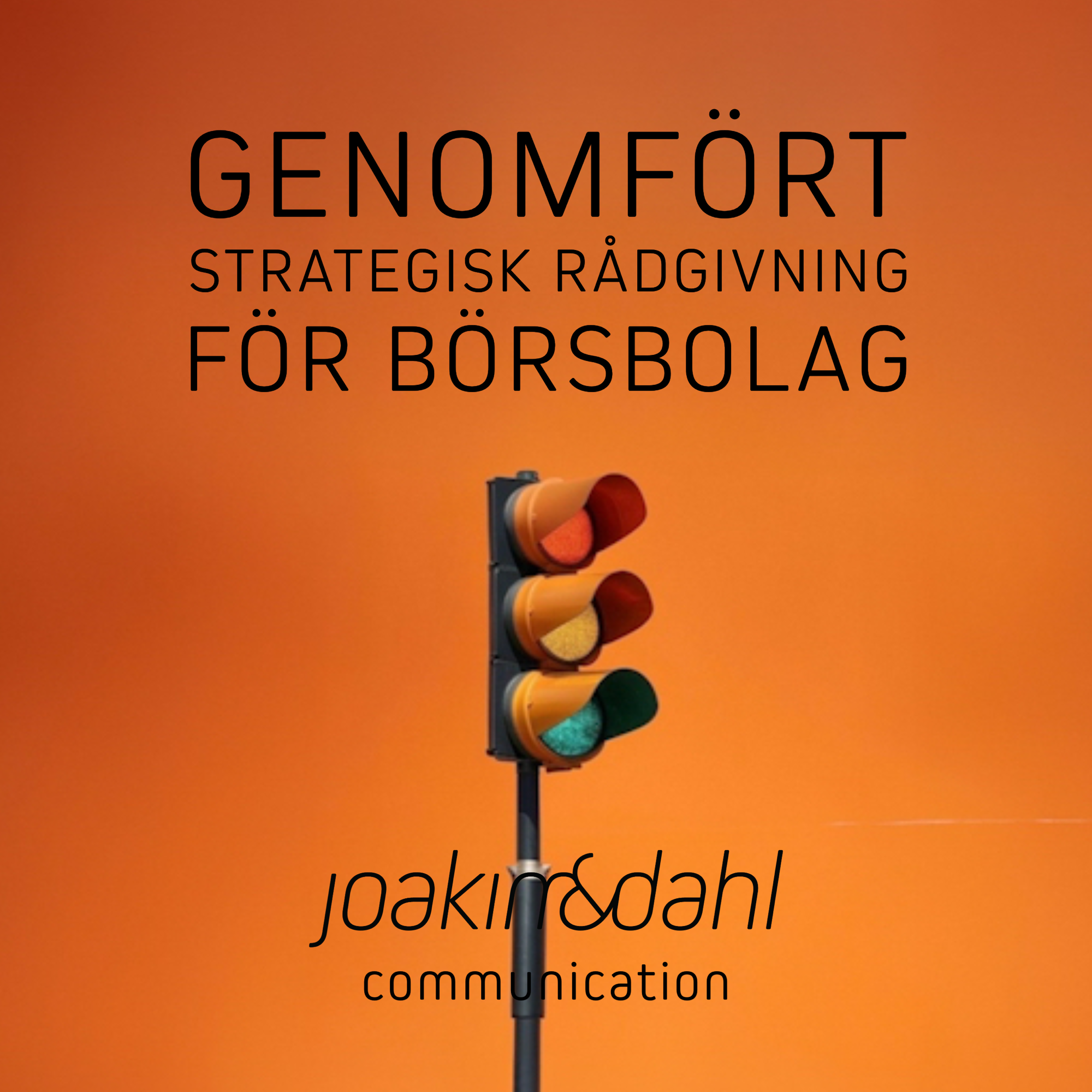 En trafiksignal med röd, gul och grön lampa mot en orange bakgrund med texten 'Genomfört strategisk rådgivning för börsbolag'.