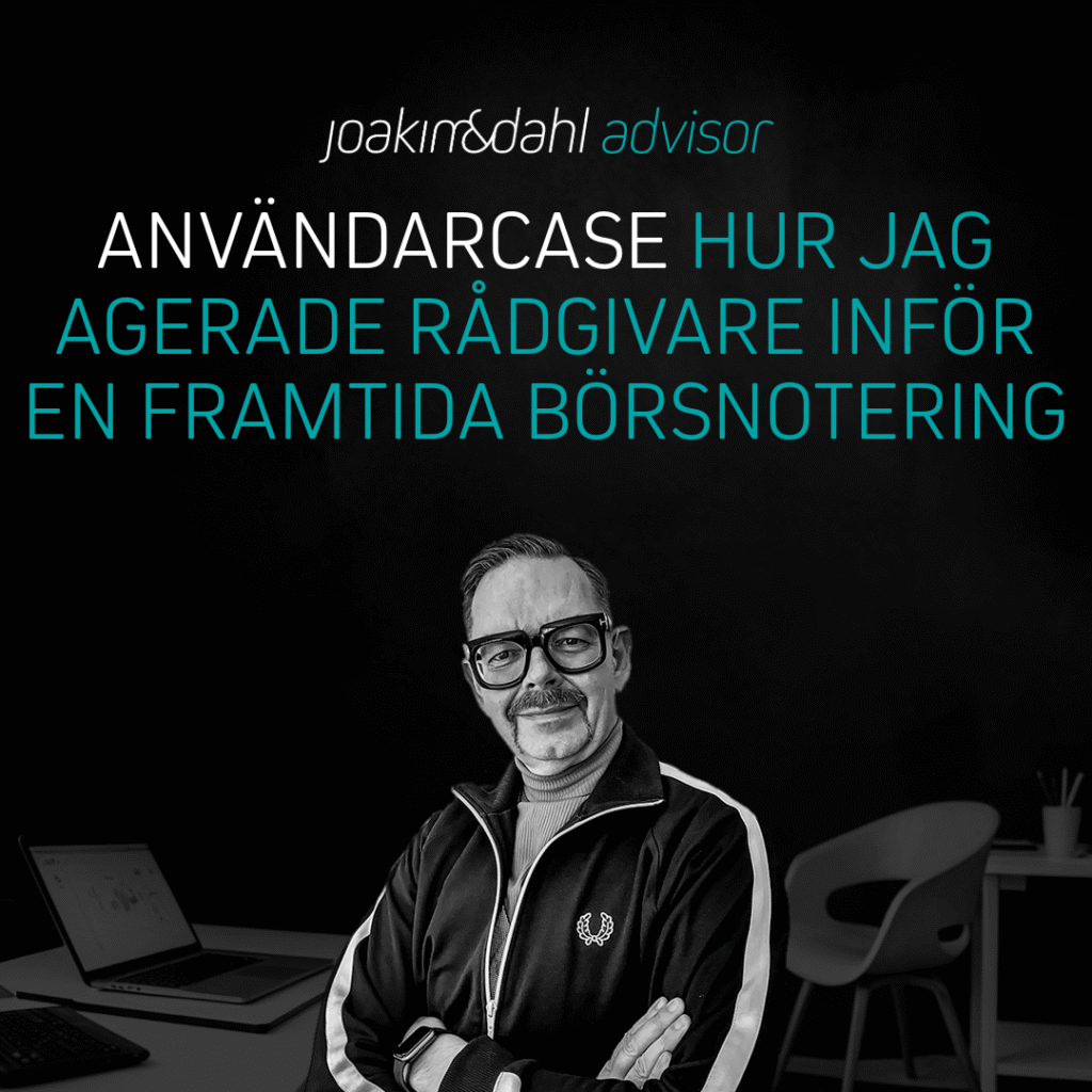 Svartvitt porträtt av Joakim Dahl som rådgivare med text om framtida börsnotering.