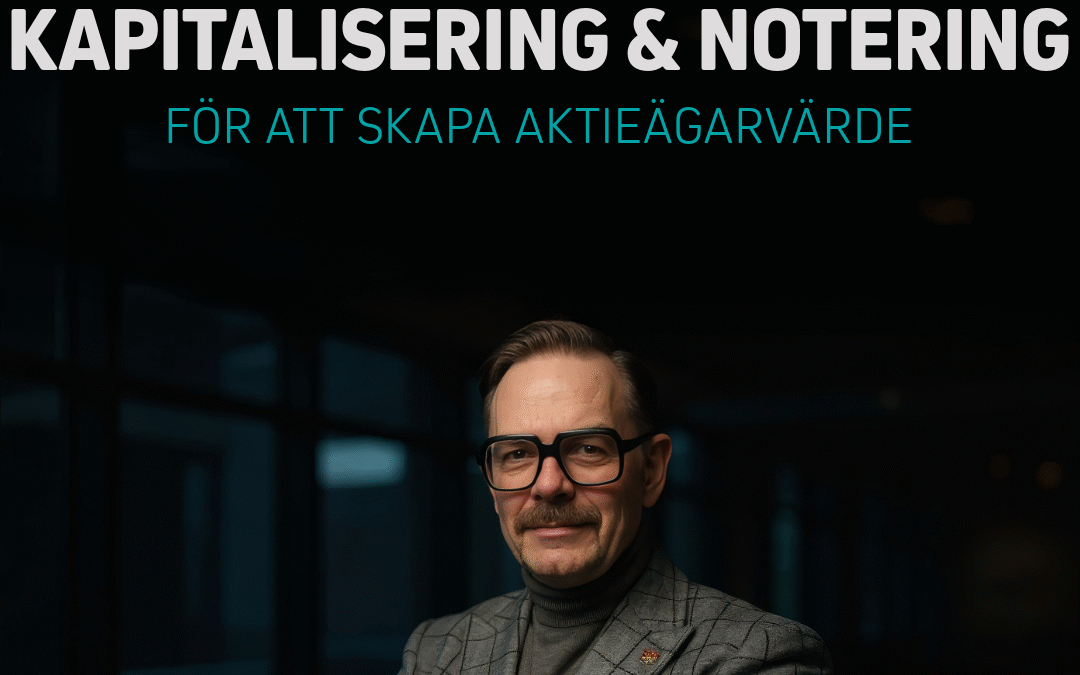 Kapitalisering och notering för värdeskapande