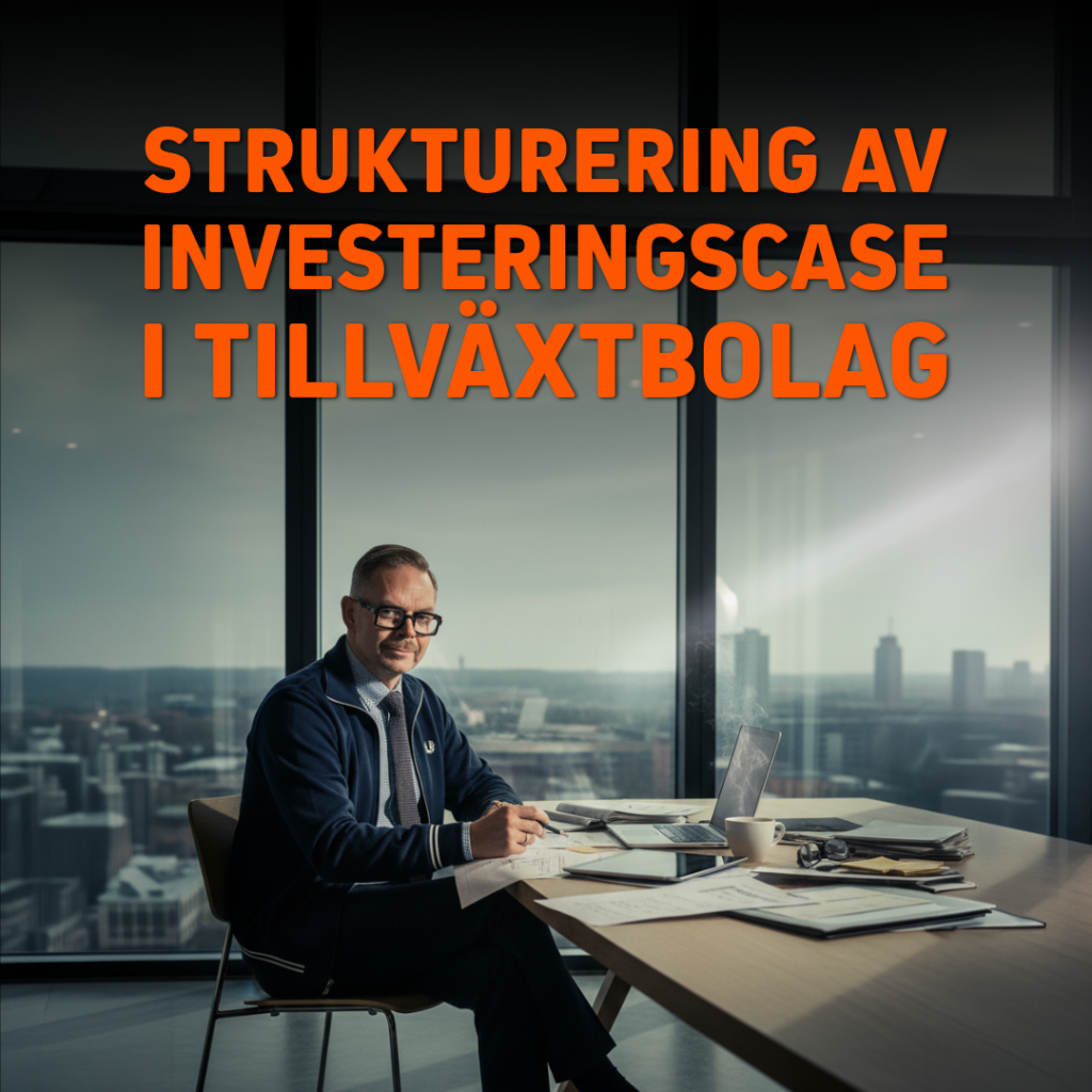 Man som arbetar vid ett skrivbord med papper och dator i en modern kontorsmiljö, med texten 'Strukturering av investeringscase i tillväxtbolag'.