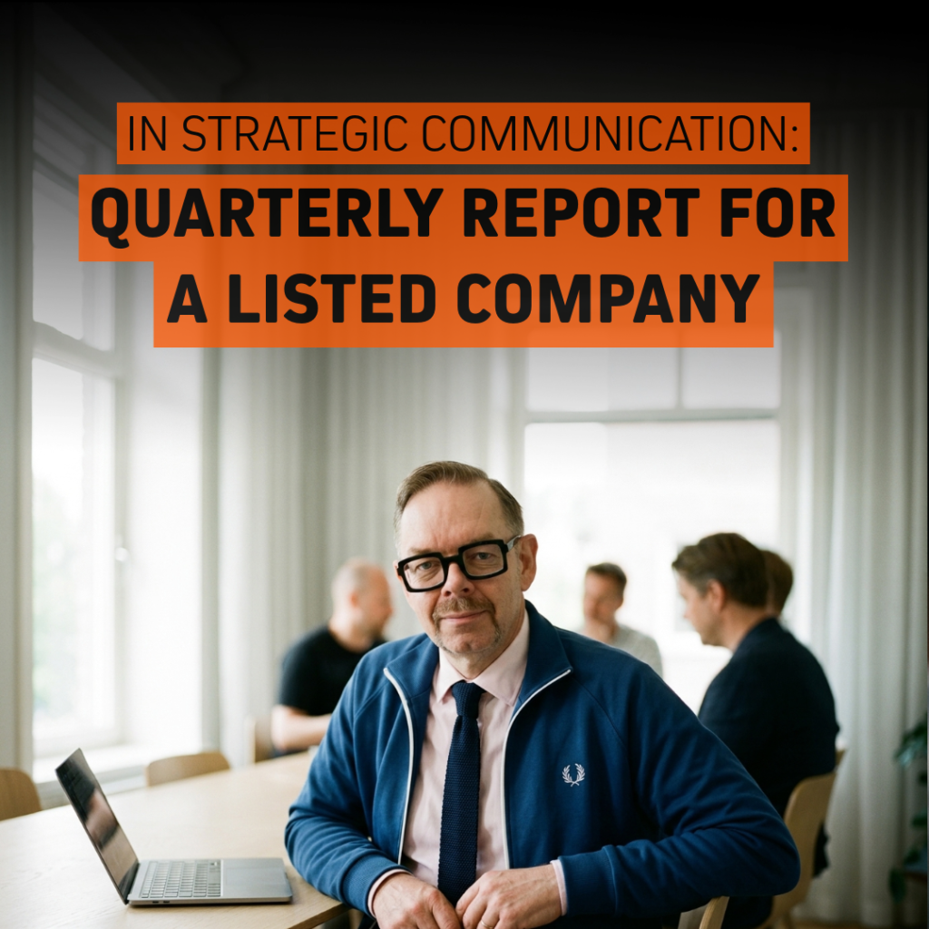 Rubriken sammanfattar arbetet med en kvartalsrapport för ett börsnoterat bolag. En man i blå ziptröja sitter vid en laptop i ett mötesrum under rubriken In strategic communication: Quarterly report for a listed company.